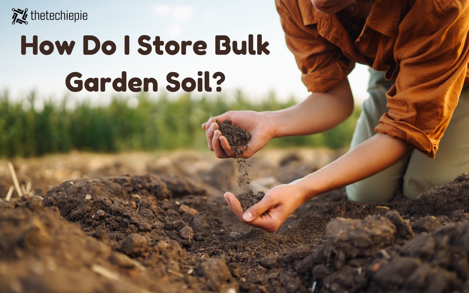 how do i store bulk garden soil