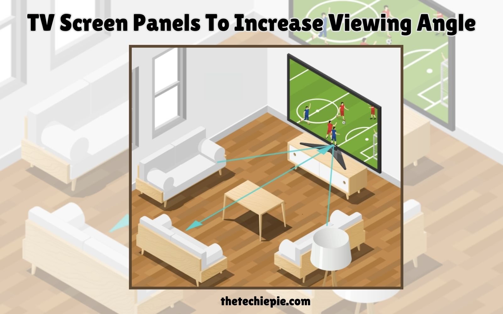 tv screen panels to increase viewing angle