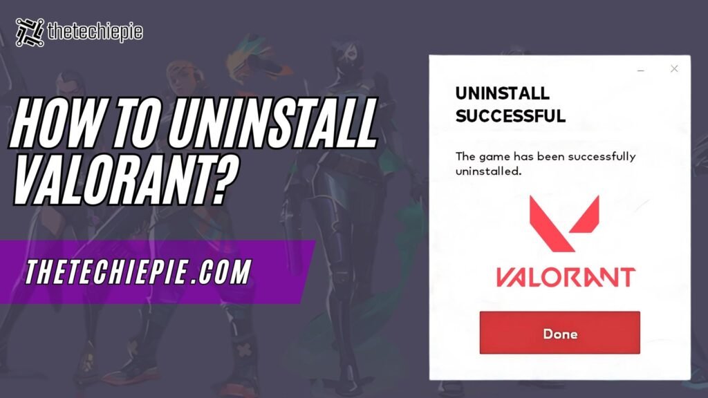 How To Uninstall Valorant