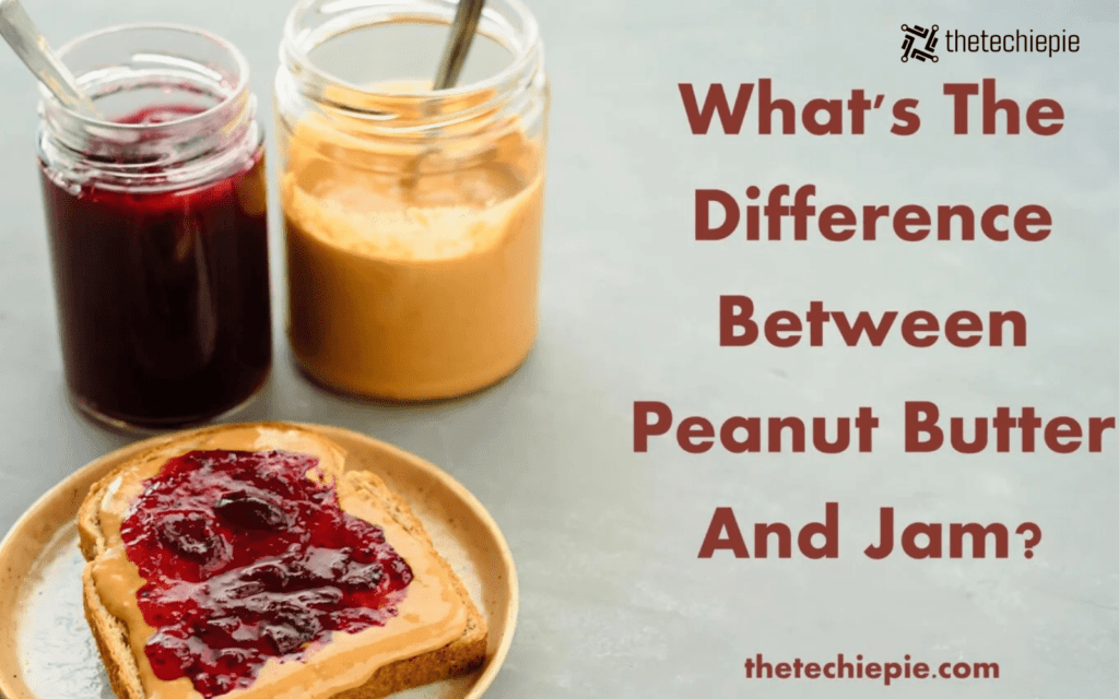 what's the difference between peanut butter and jam