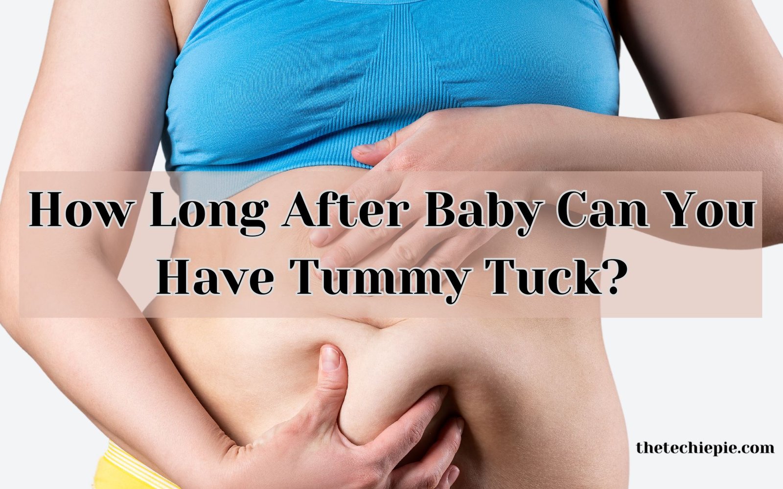 how long after baby can you have tummy tuck