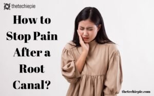 How to stop pain after root canal treatment